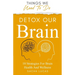 Detox Our Brain
