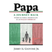PAPA A Journey Back: Stories of Family, Friends & Life by an Italian American