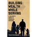 Building Wealth While Serving: A Soldier's Guide to Financial Success