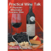 Practical Wine Talk: A Physician-Winemaker Examines Wine