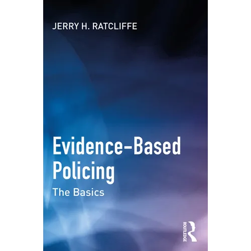 Evidence-Based Policing: The Basics