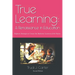 True Learning: A Renaissance in Education