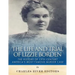 The Life and Trial of Lizzie Borden: The History of 19th Century America's Most Famous Murder Case