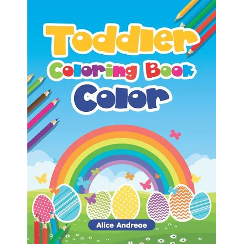 Toddler Coloring Book: Color for Kids Ages 2-4