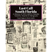 Last Call South Florida: A History of 1001 LGBTQ-Friendly Taverns, Haunts & Hangouts: A History of 1001 LGBTQ Friendly Taverns, Haunts & Hangouts