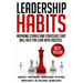 Leadership Habits: Inspiring Stories And Strategies That Will Help You Lead With Success