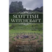 Scottish Witchcraft: A Complete Guide to Authentic Folklore, Spells, and Magickal Tools