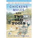 Chickens, Mules and Two Old Fools