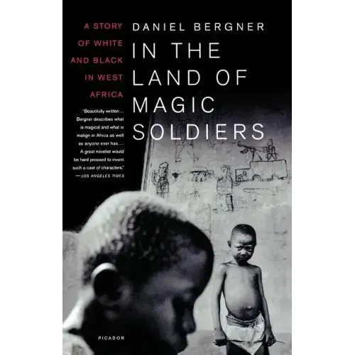 In the Land of Magic Soldiers: A Story of White and Black in West Africa