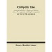 Company law: a practical handbook for lawyers and business men, with an appendix containing the companies acts, 1862 to 1900, and rules, etc