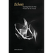 Echoes: Teachings from the Past, Wisdom for the Present