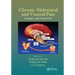 Chronic Abdominal and Visceral Pain: Theory and Practice