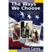 The Ways We Choose