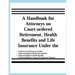A Handbook for Attorneys on Court-ordered Retirement, Health Benefits and Life Insurance Under the Civil Service Retirement Benefits, Federal Employee