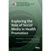 Exploring the Role of Social Media in Health Promotion