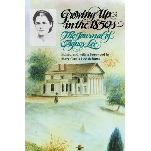 Growing Up in the 1850s: The Journal of Agnes Lee
