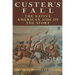 Custer's Fall: The Native American Side of the Story