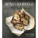 Artisan Sourdough Made Simple: A Beginner's Guide to Delicious Handcrafted Bread with Minimal Kneading