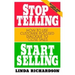 Stop Telling, Start Selling: How to Use Customer-Focused Dialogue to Close Sales
