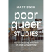 Poor Queer Studies: Confronting Elitism in the University