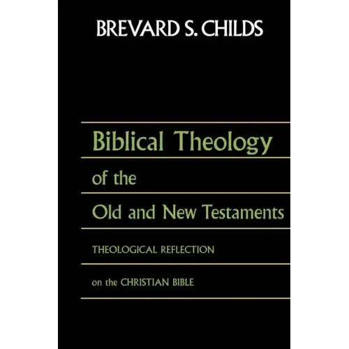 Biblical Theology of Old Test and New Test: Theological Reflection on the Christian Bible