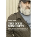 New Minority: White Working Class Politics in an Age of Immigration and Inequality