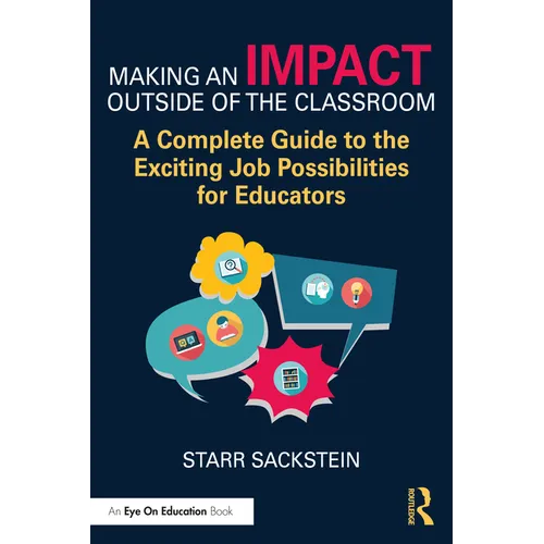 Making an Impact Outside of the Classroom: A Complete Guide to the Exciting Job Possibilities for Educators