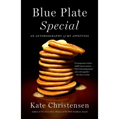 Blue Plate Special: An Autobiography of My Appetites