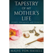 Tapestry Of My Mother's Life: Stories, Fragments, And Silences