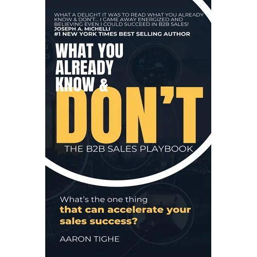 What You Already Know & Don't...: The B2B Sales Playbook