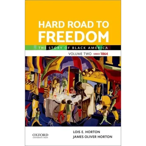 Hard Road to Freedom Volume Two: The Story of Black America