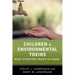 Children and Environmental Toxins: What Everyone Needs to Know(r)