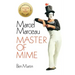 Marcel Marceau: Master of Mime