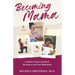 Becoming Mama: A Holistic Doctor's Guide to Thriving in Your Post-Baby Body