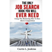 The Only Job Search Book You Will Ever Need: Using the Marketing Mix to Rise Above Competition