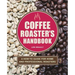 Coffee Roaster's Handbook: A How-To Guide for Home and Professional Roasters
