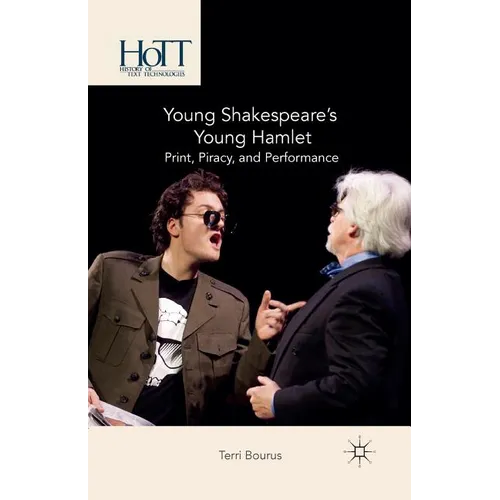 Young Shakespeare's Young Hamlet: Print, Piracy, and Performance