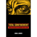 Total Confinement: Madness and Reason in the Maximum Security Prison
