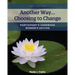Another Way...Choosing to Change: Participant's Handbook - Women's Edition