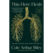 This Here Flesh: Spirituality, Liberation, and the Stories That Make Us