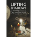 Lifting Shadows The Authorized Biography of Dream Theater