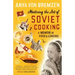 Mastering the Art of Soviet Cooking: A Memoir of Food and Longing