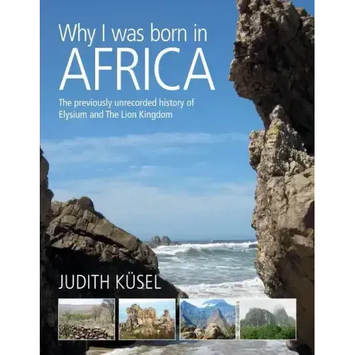 Why I was born in Africa: The previously unrecorded history of Elysium and The Lion Kingdom