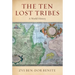 The Ten Lost Tribes: A World History