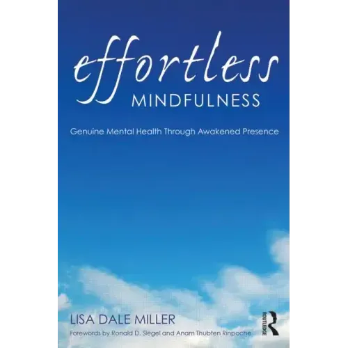 Effortless Mindfulness: Genuine Mental Health Through Awakened Presence