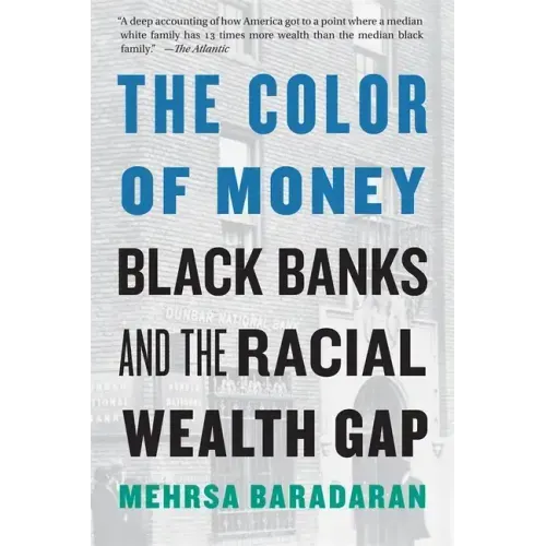 The Color of Money: Black Banks and the Racial Wealth Gap