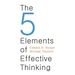The 5 Elements of Effective Thinking