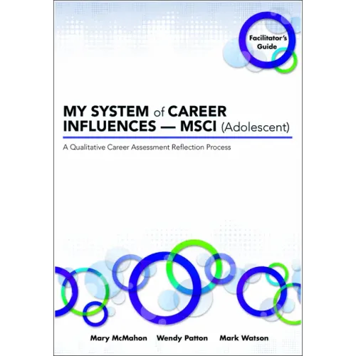 MY SYSTEM of CAREER INFLUENCES - MSCI (Adolescent): Facilitator's Guide