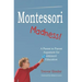 Montessori Madness!: A Parent to Parent Argument for Montessori Education