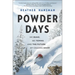 Powder Days: Ski Bums, Ski Towns and the Future of Chasing Snow
